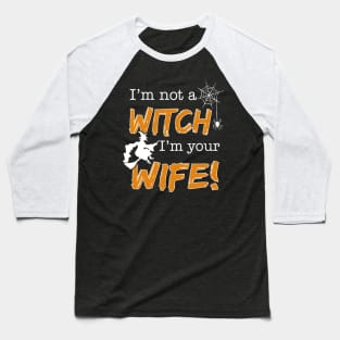 I am not a witch i am a wife Baseball T-Shirt